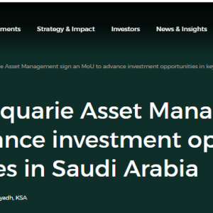 沙特主权基金联手麦格理 探索数字基建、储能、电车充电网等投资合作 ...